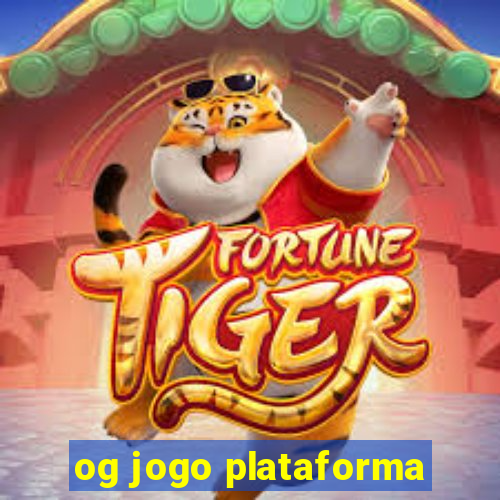 og jogo plataforma